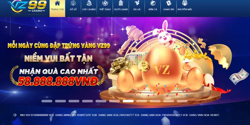 VZ99 Casino - Trải Nghiệm Sảnh Game 5 Sao Hàng Đầu Châu Á